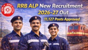 RRB ALP New Recruitment 2026-27 Out, 11,127 Posts Approved